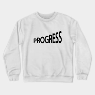 Progress 3making progress artistic typography design Crewneck Sweatshirt